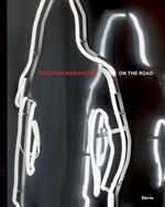 Federica Marangoni. On the road 1970-2024. Non solo vetro. Ediz. italiana e inglese