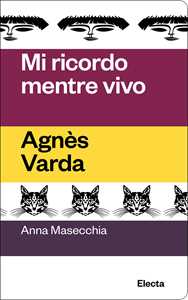 Libro Mi ricordo mentre vivo. Agnès Varda Anna Masecchia