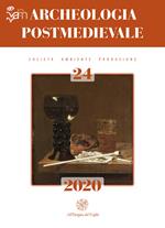 Archeologia postmedievale. Società, ambiente, produzione. Ediz. multilingue (2020). Vol. 24