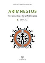 Arimnestos. Ricerche di protostoria mediterranea. Ediz. italiana e inglese (2020-2023). Vol. 3