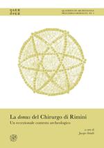 La domus del Chirurgo di Rimini. Un eccezionale contesto archeologico. Ediz. italiana e inglese