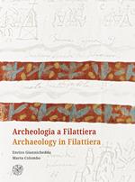 Archeologia a Filattiera-Archaeology in Filattiera. Ediz. bilingue