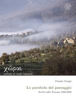 La parabola del paesaggio. Scritti sulla Toscana 1990-2020