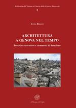 Architettura a Genova nel tempo. Tecniche costruttive e strumenti di datazione