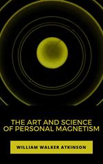 The Art and Science of Personal Magnetism