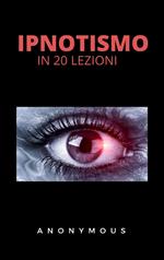 L' ipnotismo in 20 lezioni. Manuale psicologico pratico