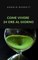 Come vivere 24 ore al giorno