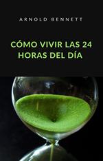 Cómo vivir las 24 horas del día (traducido)