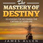 The Mastery of Destiny