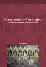 Parresia e teologia. Studi sulla Chiesa tra le origini e il tempo