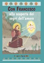 Con Francesco alla scoperta dei segni dell'amore