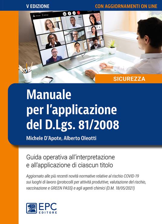 Manuale per l'applicazione del D.Lgs. 81/2008. Guida operativa all'interpretazione e all'applicazione di ciascun titolo. Nuova ediz. Con aggiornamento online - Michele D'Apote,Alberto Oleotti - 2