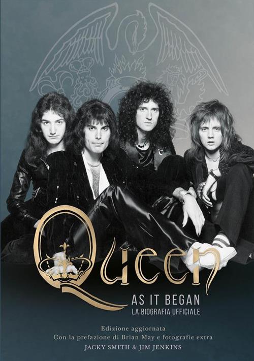 Queen as it began - la biografia ufficiale. Edizione aggiornata. Con la  prefazione di Brian May e fotografie extra - Jenkins, Jim - Smith, Jacky -  Ebook - EPUB3 con Adobe DRM