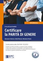 Certificare la parità di genere. Guida pratica alla UNI/PdR 125:2022. Nuova ediz. Con Contenuto digitale per download