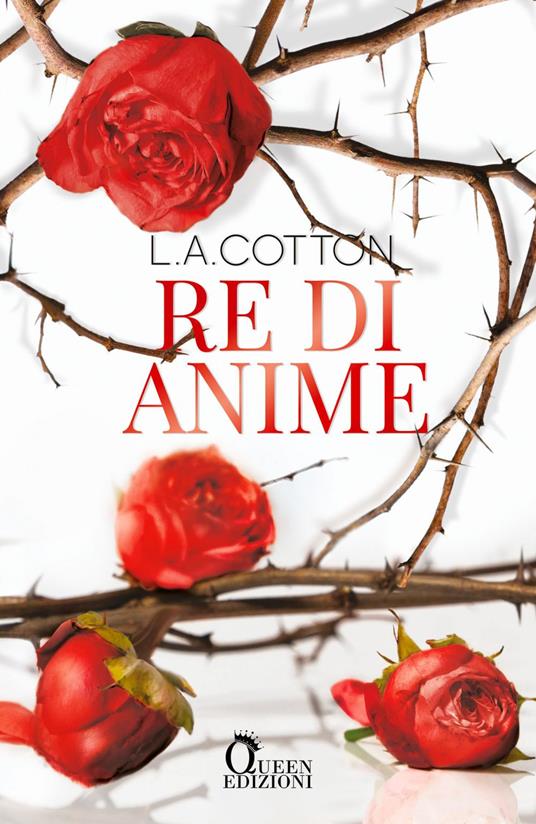 Re di anime - L. A. Cotton,Chiara Cavini Benedetti - ebook