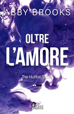 Oltre l'amore. The Hutton family. Vol. 2