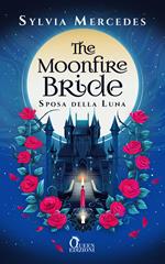 The moonfire bride. Sposa della luna. Of candlelight and shadows. Vol. 1