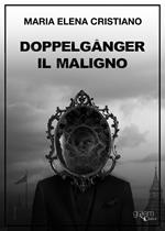 Doppelganger. Il maligno