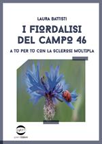 I fiordalisi del campo 46. A tu per tu con la sclerosi multipla