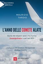 L'anno delle comete alate. Storie dei disastri aerei che hanno insanguinato i cieli nel 1972