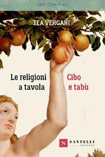 Le religioni a tavola. Cibo e tabù