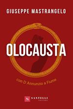 Olocausta. Con D'Annunzio a Fiume