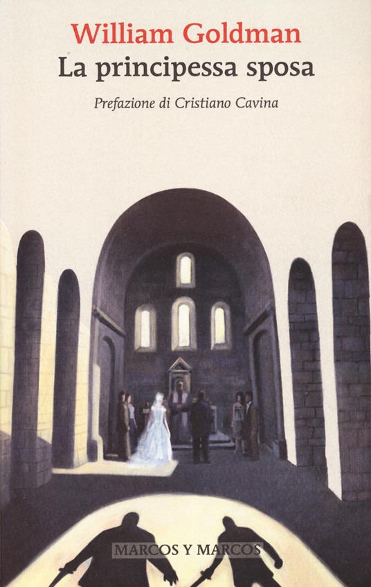 La principessa sposa. Ediz. speciale - William Goldman - copertina