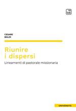 Riunire i dispersi. Lineamenti di pastorale missionaria