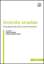 Omicidio stradale. Presupposti giuridici e profili operativi