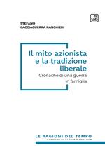 Il mito azionista e la tradizione liberale. Cronache di una guerra in famiglia