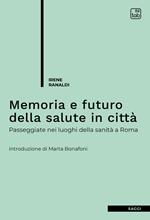 Memoria e futuro della salute in città. Passeggiate nei luoghi della sanità a Roma