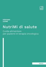 NutriMi di salute. Guida alimentare per pazienti in terapia oncologica