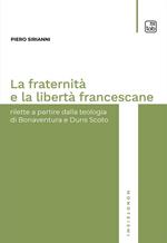 La fraternità e la libertà francescane. Rilette a partire dalla teologia di Bonaventura e Duns Scoto