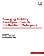 Emerging mobility paradigms towards the resilient metropolis. Ediz. italiana e inglese