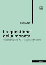 La questione della moneta. Riappropriazione del senso di un'istituzione