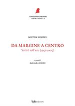 Da margine a centro. Scritti sull'arte (1951-2005). Nuova ediz.