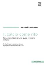 Il calcio come rito. Fenomenologia di una quasi-religione in Italia