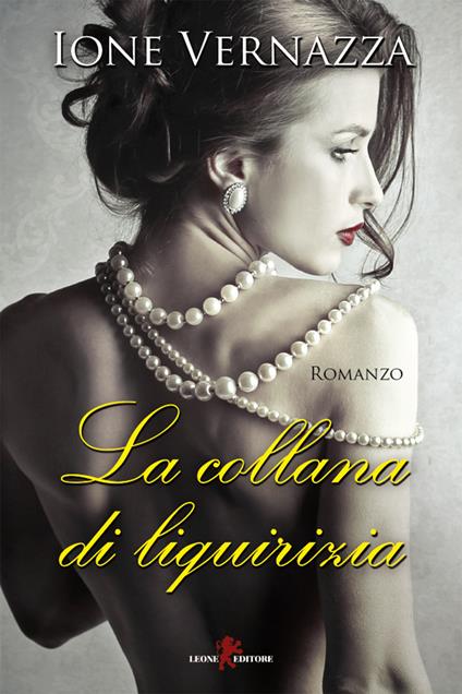 La collana di liquirizia - Ione Vernazza - ebook