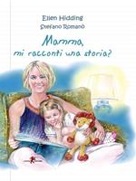 Mamma, mi racconti una storia?. Vol. 1: Mamma, mi racconti una storia?