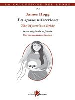 La sposa misteriosa-The Mysterious Bride. Testo inglese a fronte