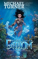 Fathom. Vol. 8: alba di una nuova specie, L'.