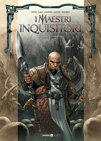 I maestri inquisitori. Vol. 5: Bakael-Habner - copertina