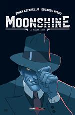 Moonshine. Vol. 2: Misery train