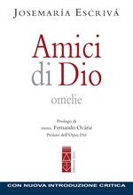 Amici di Dio. Omelie. Nuova ediz.