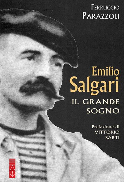 Emilio Salgari. Il grande sogno - Ferruccio Parazzoli - copertina