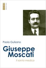 Giuseppe Moscati. Il santo medico