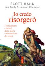 Io credo risorgerò. I fondamenti cristiani della morte e della risurrezione dei corpi