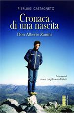 Cronaca di una nascita. Don Alberto Zanini