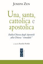 Una, santa, cattolica e apostolica. Dalla Chiesa degli apostoli alla Chiesa «sinodale»