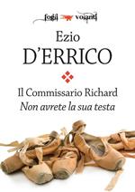 Non avrete la sua testa. Il commissario Richard